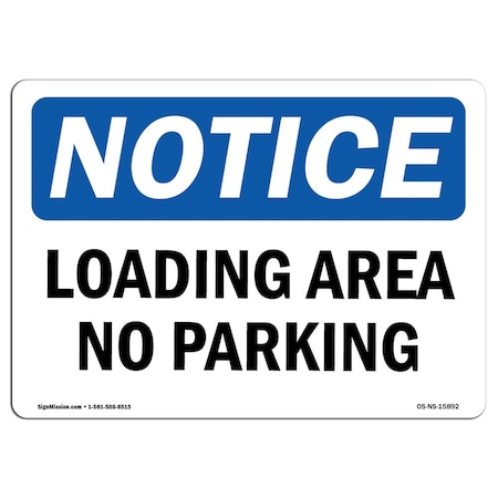 OSHA Notice Sign, NOTICE Loading Area No Parking, 14in X 10in Aluminum